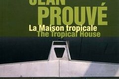 Prouvé : La Maison Tropicale